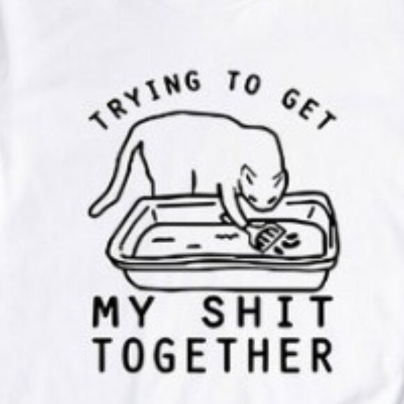 Trying To Get My Shit Together Shirt, Adult Humor, Cat Poop Shirt - Picture 2 of 4